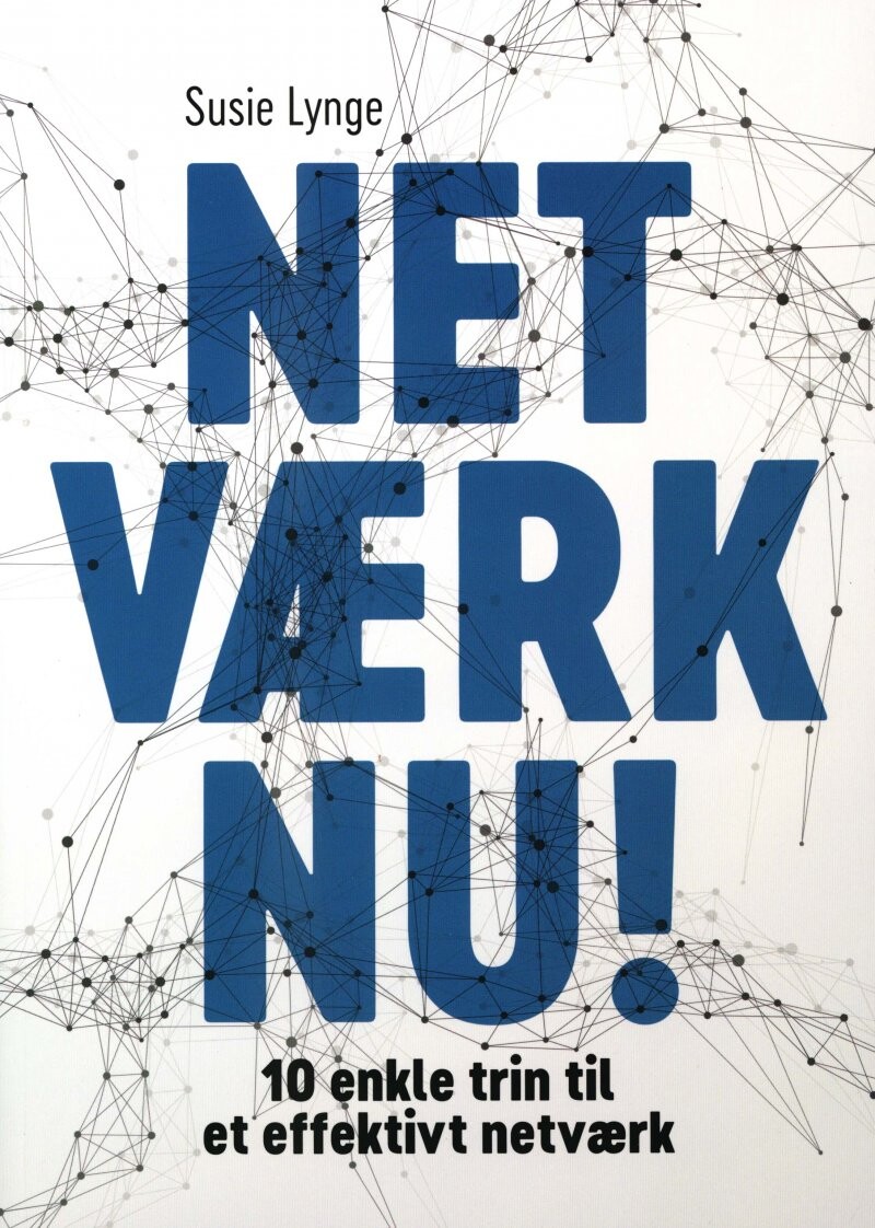 Netværk Nu! - Susie Lynge - Bog - Netværks Akademiet