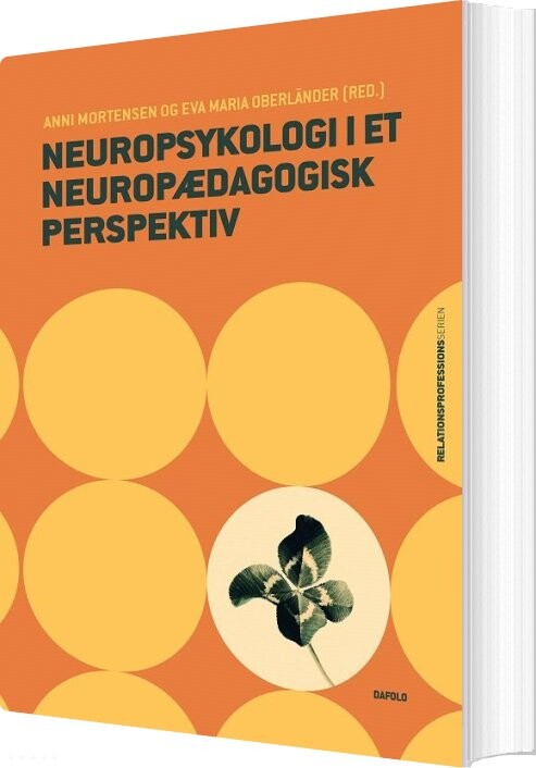 Neuropsykologi I Et Neuropædagogisk Perspektiv - Anni Mortensen - Bog - Dafolo