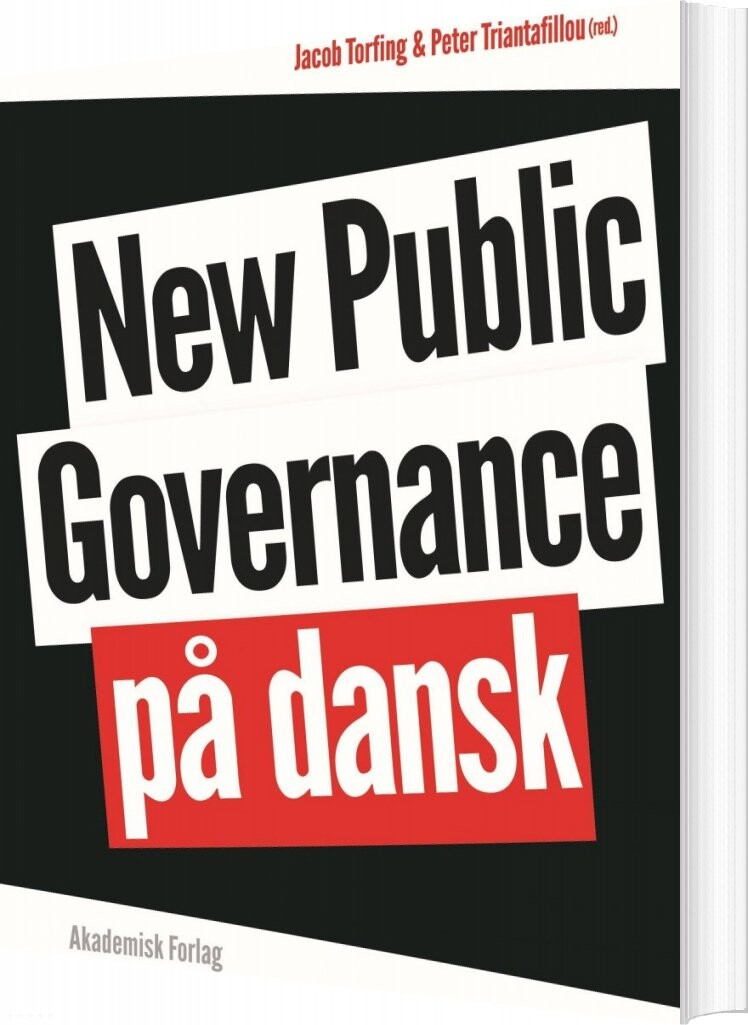 New Public Governance På Dansk - Jacob Torfing - Bog - Akademisk Forlag
