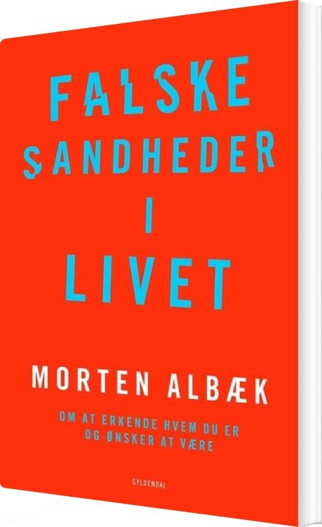 Falske Sandheder I Livet - Morten Albæk - Bog - Gyldendal