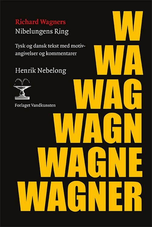 Nibelungens Ring - Richard Wagner - Bog - Forlaget Vandkunsten