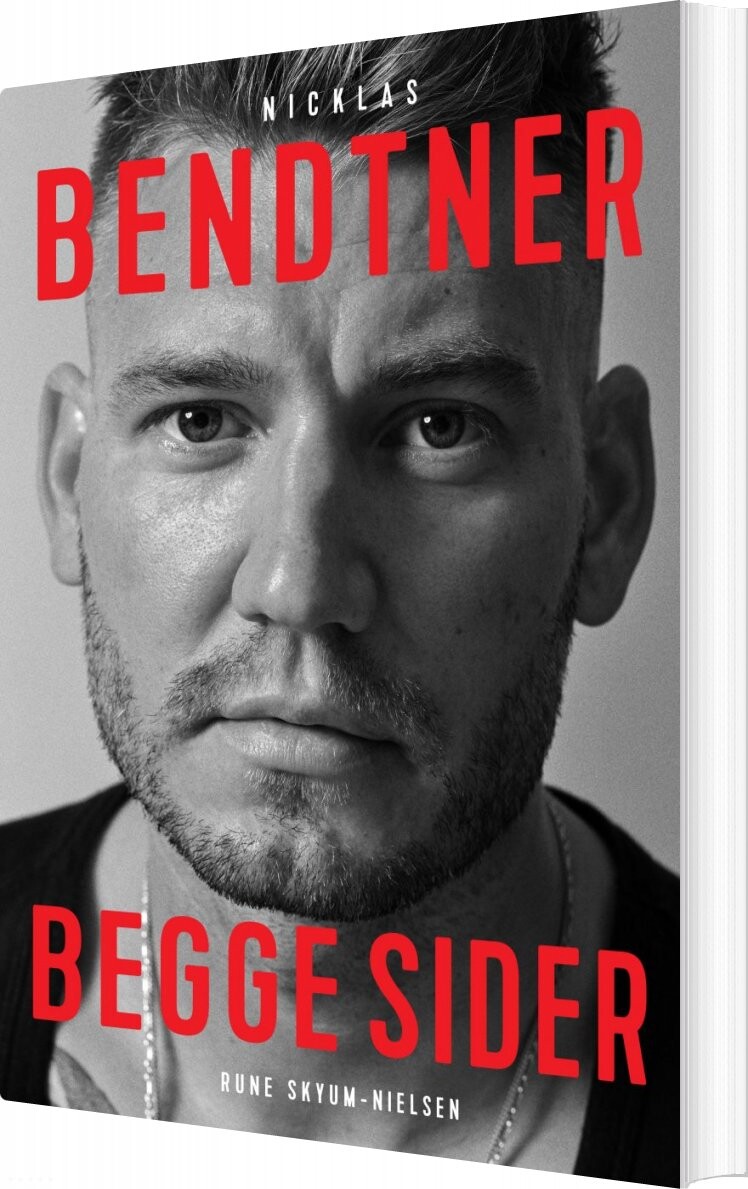 Nicklas Bendtner Biografi - Begge Sider - Rune Skyum-nielsen - Bog - Politikens Forlag