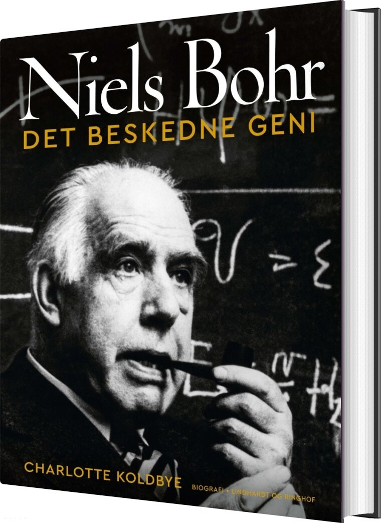 Niels Bohr - Det Beskedne Geni - Charlotte Koldbye - Bog - Lindhardt Og Ringhof