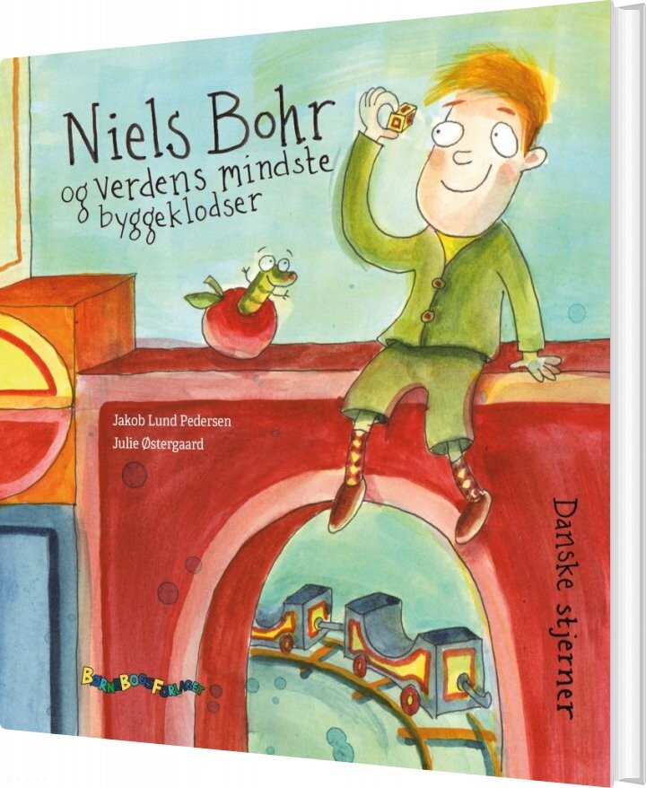 Niels Bohr Og Verdens Mindste Byggeklodser - Jakob Lund Pedersen - Bog - Børnebogsforlaget