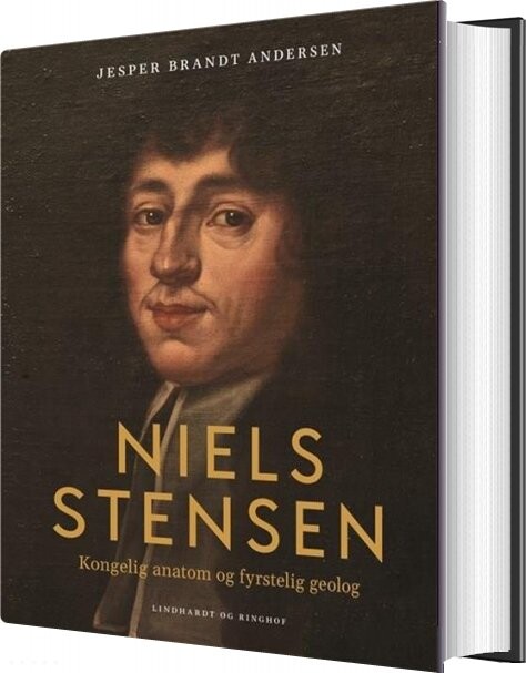 Niels Stensen. Kongelig Anatom Og Fyrstelig Geolog - Jesper Brandt Andersen - Bog - Lindhardt Og Ringhof