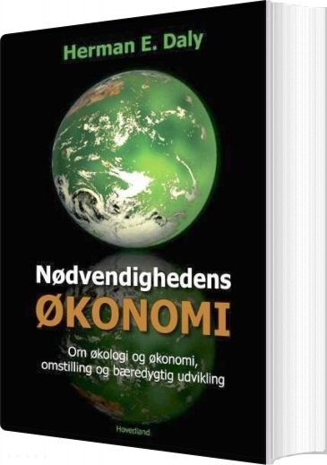 Nødvendighedens økonomi - Herman E. Daly - Bog - Hovedland