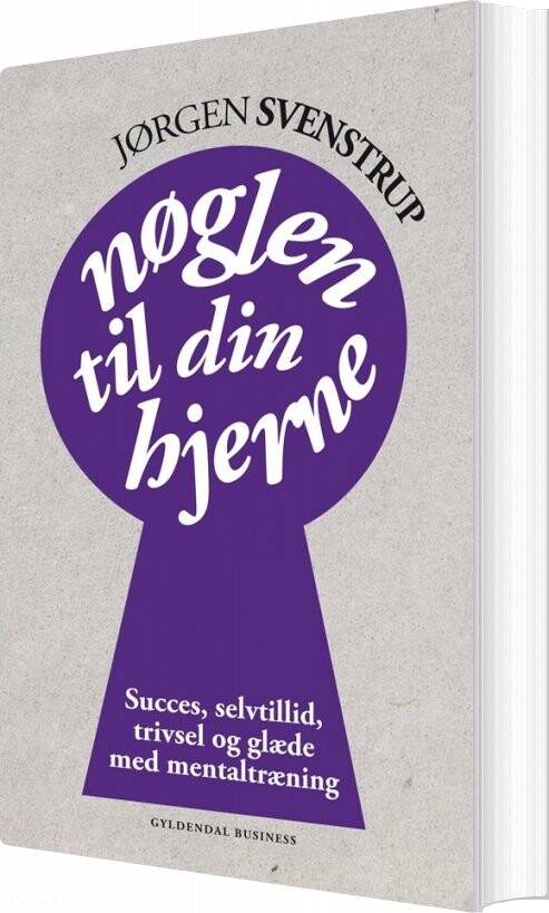 Nøglen Til Din Hjerne - Jørgen Svenstrup - Bog - Gyldendal Business