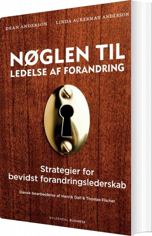Nøglen Til Ledelse Af Forandring - Dean Anderson - Bog - Gyldendal Business