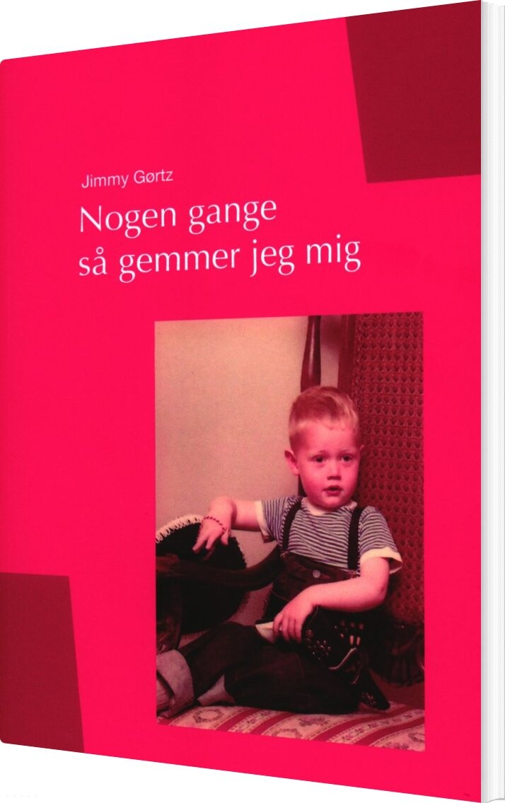 Nogen Gange Så Gemmer Jeg Mig - Jimmy Gørtz - Bog - Heivic