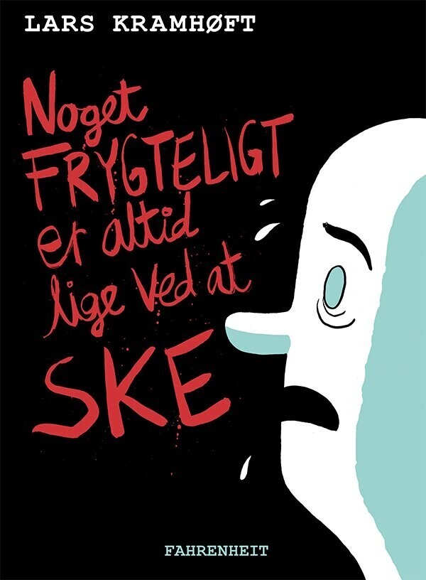 Noget Frygteligt Er Altid Lige Ved At Ske - Lars Kramhøft - Bog - Fahrenheit