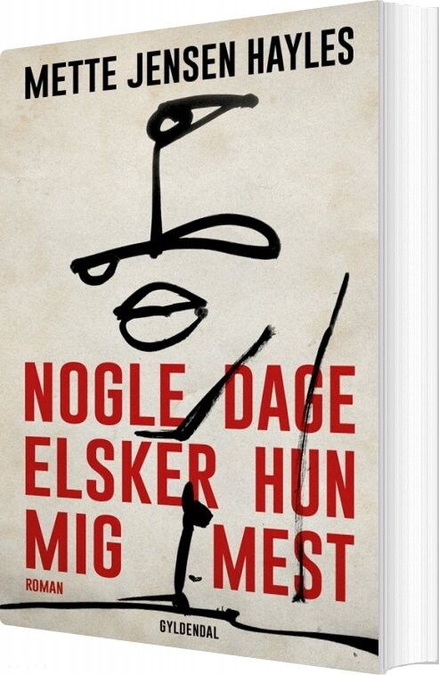 Nogle Dage Elsker Hun Mig Mest - Mette Jensen Hayles - Bog - Gyldendal