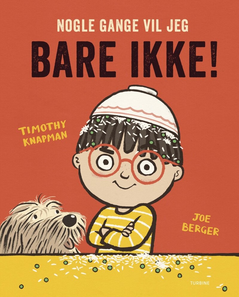 Nogle Gange Vil Jeg Bare Ikke! - Timothy Knapman - Bog - Turbine