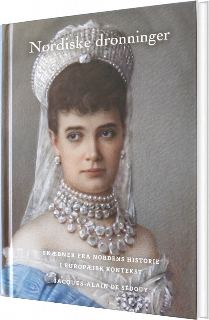 Nordiske Dronninger - Jacques-alain De Sédouy - Bog - Kleart