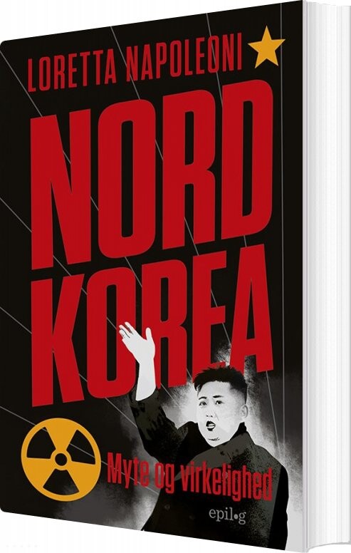 Nordkorea - Myte Og Virkelighed - Loretta Napoleoni - Bog - Epilog