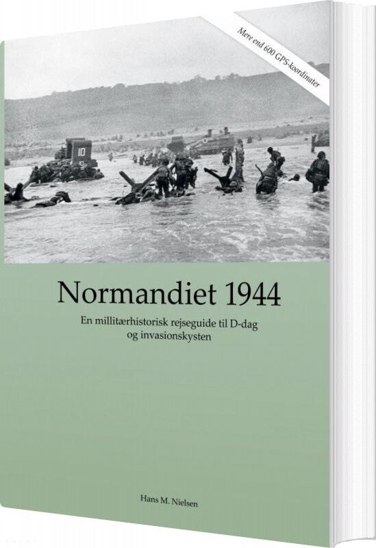 Normandiet 1944 - Hans Martin Nielsen - Bog - Normandiet Forlag