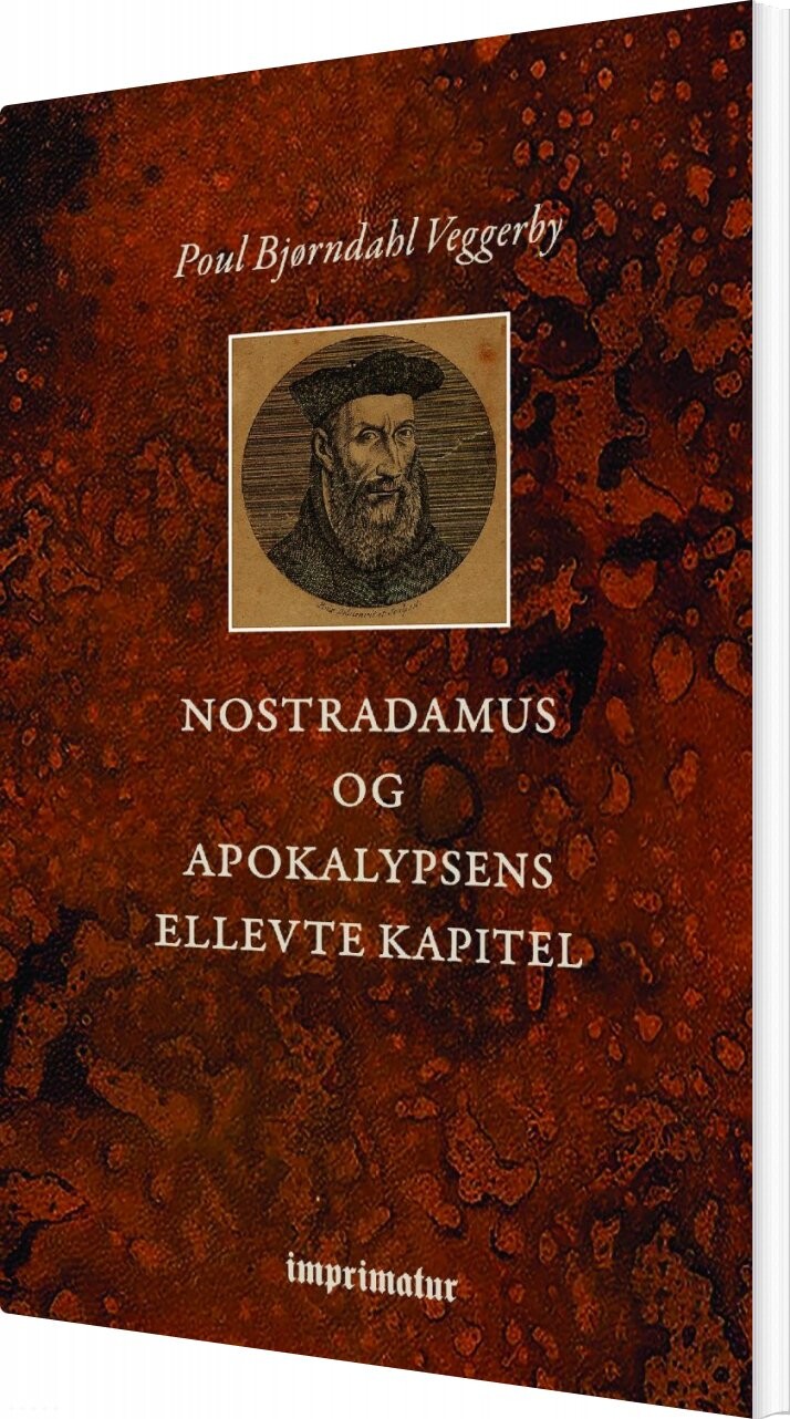 Nostradamus Og Apokalypsens Ellevte Kapitel - Poul Bjørndahl Veggerby - Bog - Imprimatur