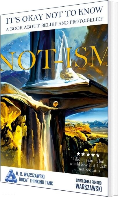Not-ism - Bartlomiej Rohard Warszawski - English Book - B. R. Warszawski Great Thinking Tank