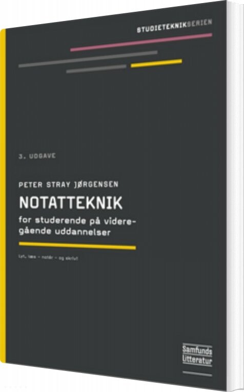 Notatteknik For Studerende På Videregående Uddannelser - Peter Stray Jørgensen - Bog - Forlaget Samfundslitteratur