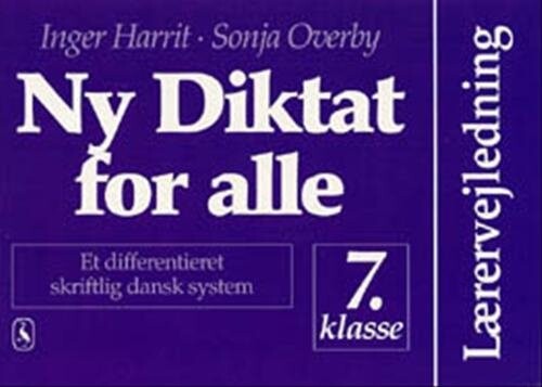 Ny Diktat For Alle 7. Klasse - Sonja Overby - Bog - Gyldendal