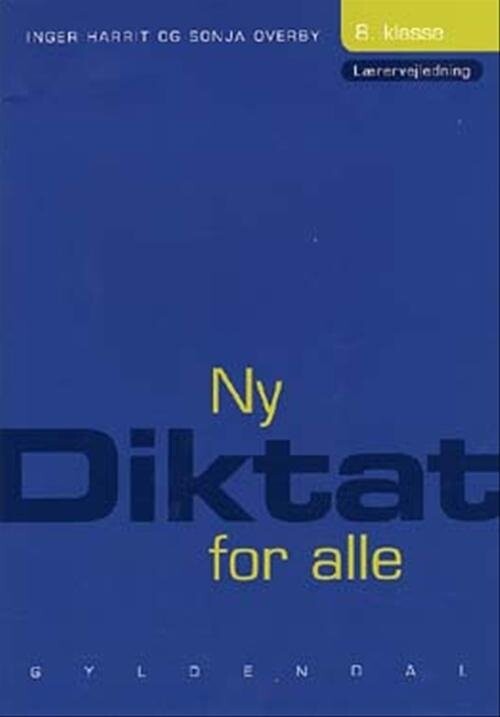 Ny Diktat For Alle 8. Klasse - Sonja Overby - Bog - Gyldendal