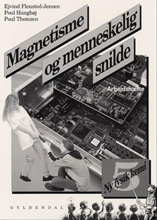 Ny Fysik/kemi 5. Magnetisme Og Menneskelig Snilde - Poul Thomsen - Bog - Gyldendal