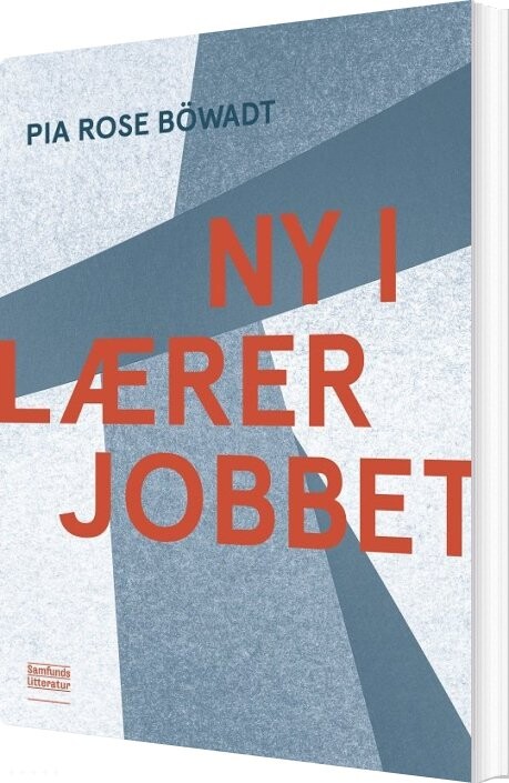 Ny I Lærerjobbet - Pia Rose Böwadt - Bog - Forlaget Samfundslitteratur