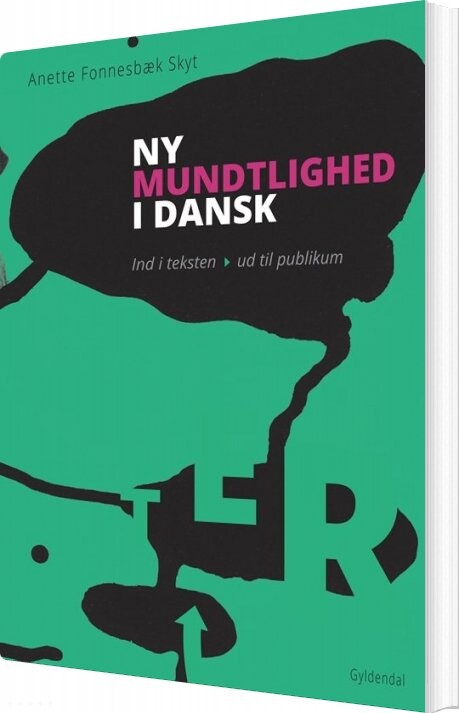 Ny Mundtlighed I Dansk. Ind I Teksten - Ud Til Publikum - Anette Fonnesbæk Skyt - Bog - Gyldendal