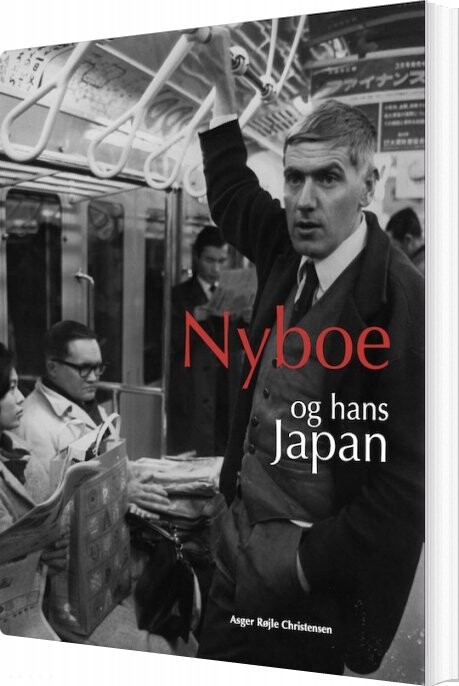 Nyboe Og Hans Japan - Asger Røjle Christensen - Bog - Reflexion
