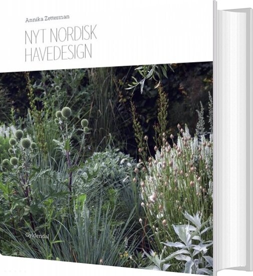 Nyt Nordisk Havedesign - Annika Zetterman - Bog - Gyldendal