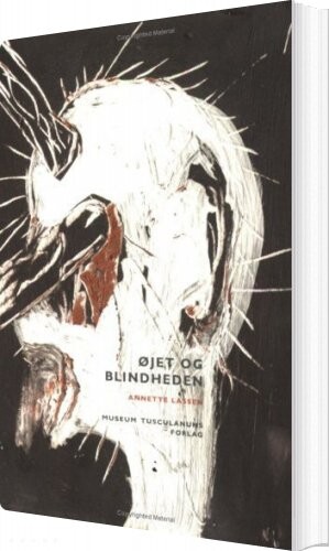 øjet Og Blindheden I Norrøn Litteratur Og Mytologi - Annette Lassen - Bog - Museum Tusculanums Forlag