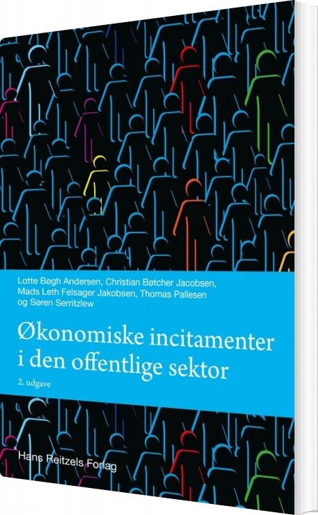 økonomiske Incitamenter I Den Offentlige Sektor - Lotte Bøgh Andersen - Bog - Hans Reitzels Forlag
