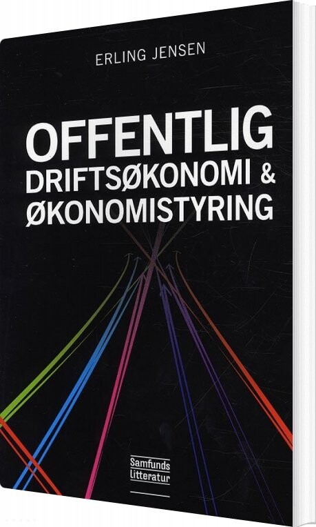 Offentlig Driftsøkonomi Og økonomistyring - Erling Jensen - Bog - Forlaget Samfundslitteratur