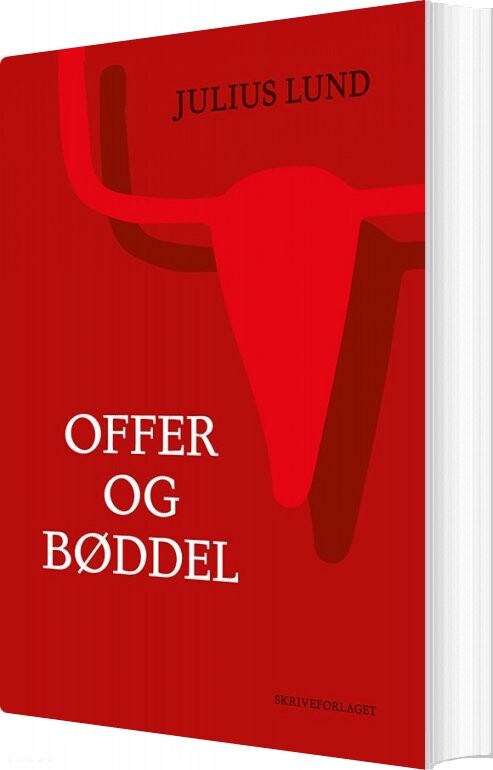 Offer Og Bøddel - Julius Lund - Bog - Skriveforlaget