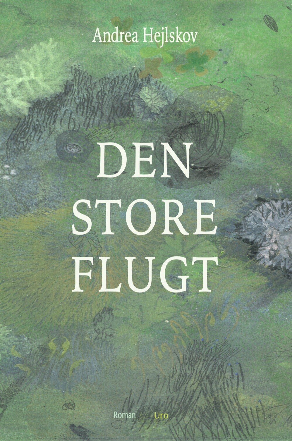 Den Store Flugt - Andrea Hejlskov - Bog - Forlaget Uro
