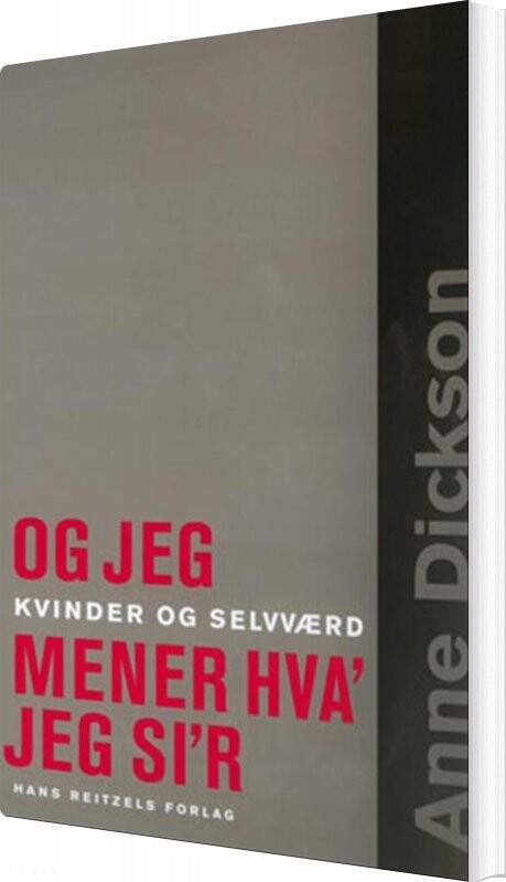 Og Jeg Mener Hva´ Jeg Si´r - Anne Dickson - Bog - Hans Reitzels Forlag