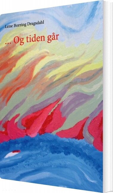 Og Tiden Går - Lene Borring Dragsdahl - Bog - Books On Demand