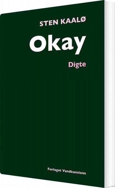 Okay - Sten Kaalø - Bog - Forlaget Vandkunsten