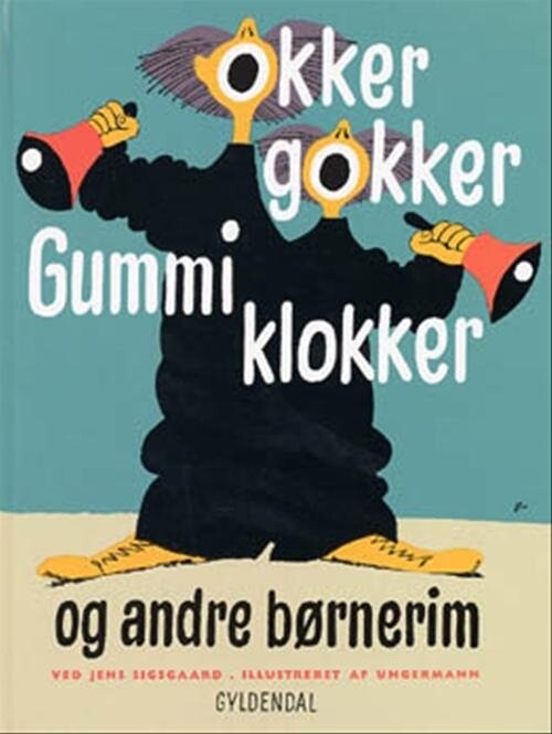 Okker Gokker Gummi Klokker Og Andre Børnerim - Jens Sigsgaard - Bog - Gyldendal