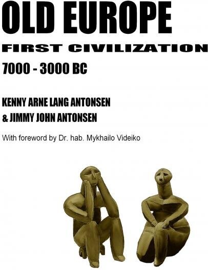 Old Europe First Civilization 7000 - 3000 Bc - Kenny Arne Lang Antonsen - English Book - Saxo Publish