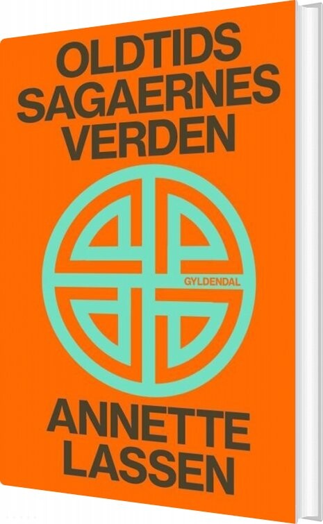 Oldtidssagaernes Verden - Annette Lassen - Bog - Gyldendal