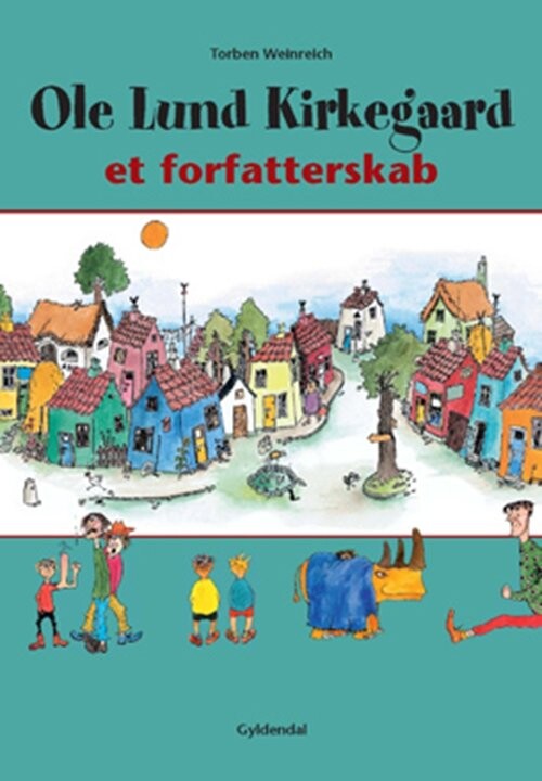 Ole Lund Kirkegaard. Et Forfatterskab - Torben Weinreich - Bog - Gyldendal