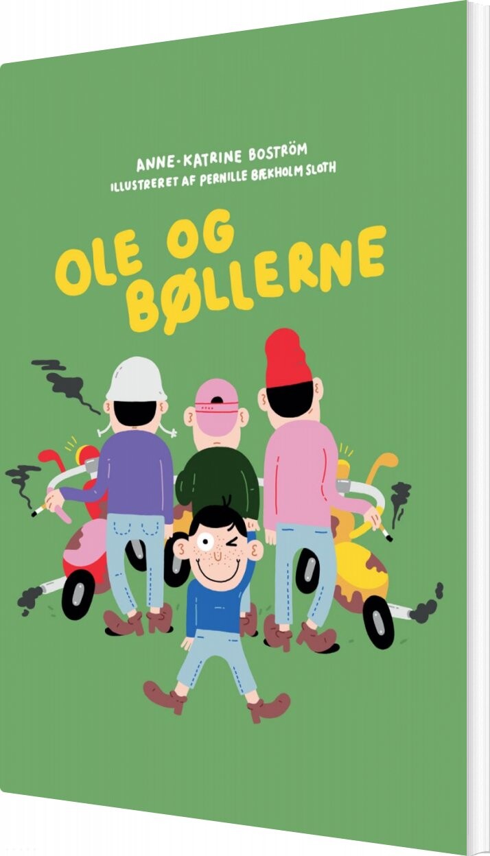 Ole Og Bøllerne - Anne-katrine Boström - Bog - Forlaget Forfatterskabet.dk
