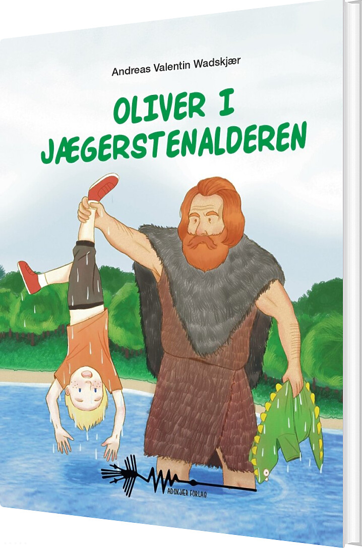 Oliver I Jægerstenalderen - Andreas Valentin Wadskjær - Bog - Wadskjær Forlag
