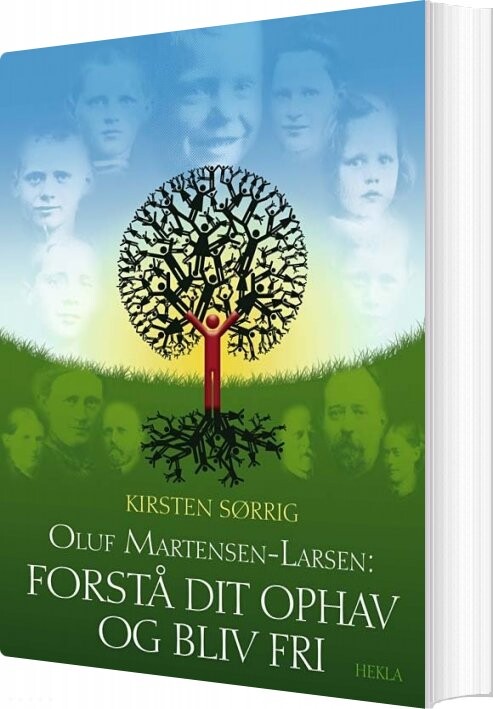 Oluf Martensen-larsen, Forstå Dit Ophav Og Bliv Fri - Kirsten Sørrig - Bog - Borgen