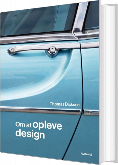 Om At Opleve Design - Thomas Dickson - Bog - Gyldendal