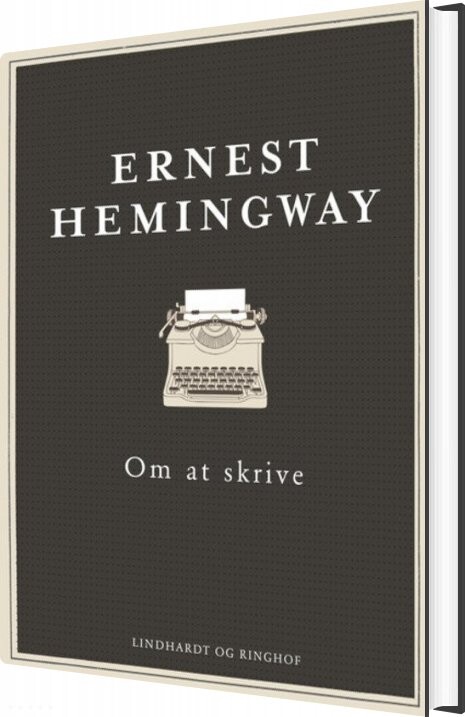 Om At Skrive - Ernest Hemingway - Bog - Lindhardt Og Ringhof