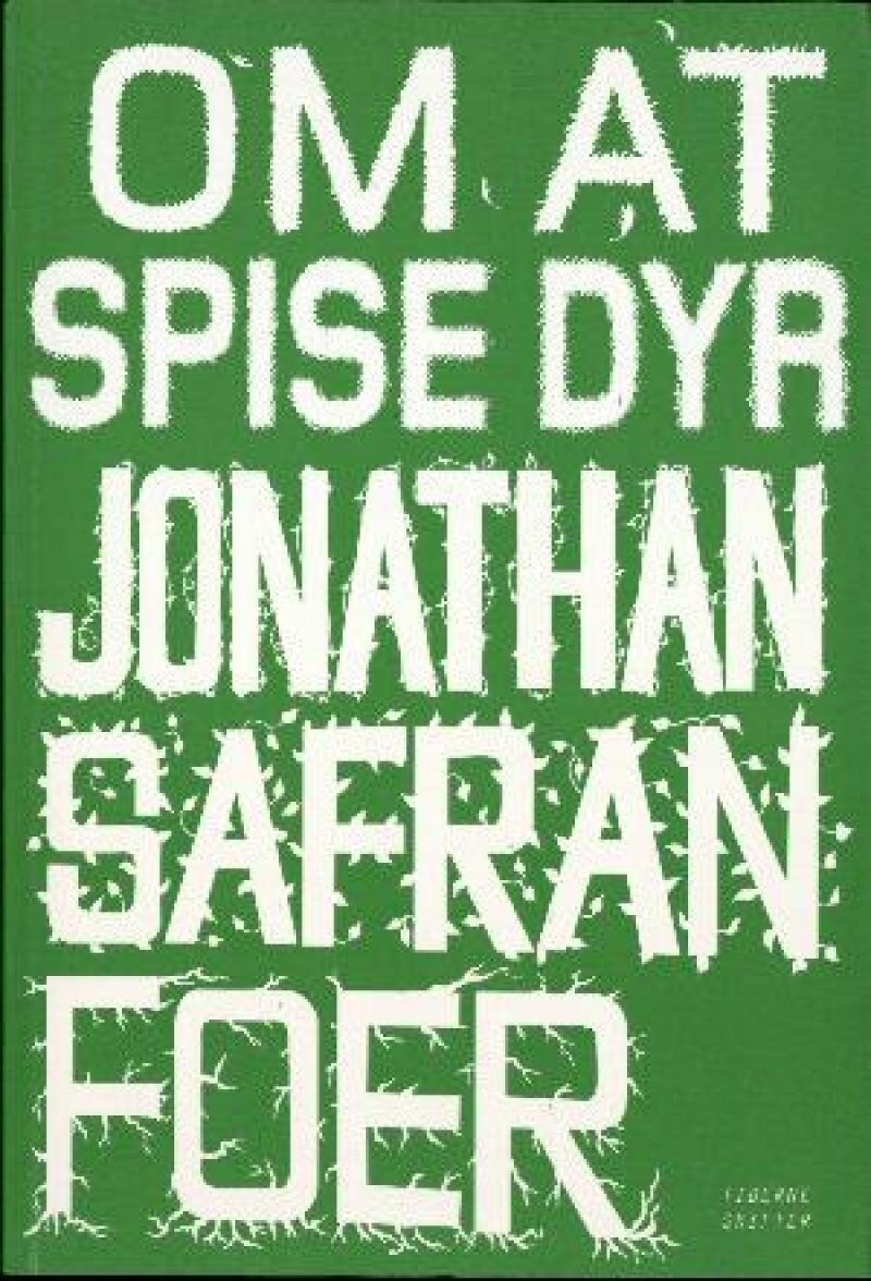 Om At Spise Dyr - Jonathan Safran Foer - Bog - Gyldendal