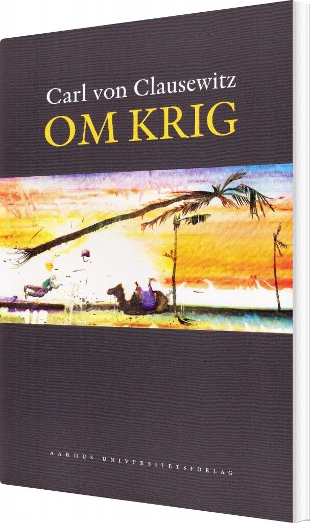 Om Krig - Carl Von Clausewitz - Bog - Aarhus Universitetsforlag