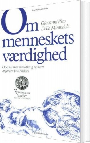Om Menneskets Værdighed - Giovanni Pico Della Mirandola - Bog - Museum Tusculanums Forlag