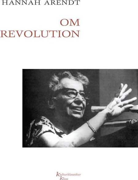 Om Revolution - Arendt - Bog - Klim